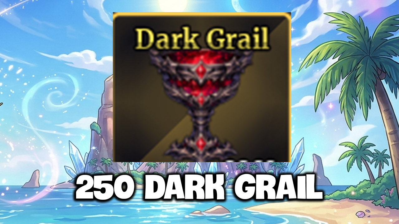 250 Dark Grail